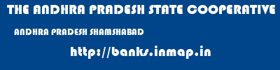THE ANDHRA PRADESH STATE COOPERATIVE BANK LIMITED  ANDHRA PRADESH SHAMSHABAD    banks information 
